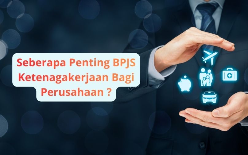 BPJS Ketenagakerjaan perusahaan